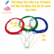 Vợt Nano lọc Artemia size NHỎ 12 cm - Vợt lưới mịn vớt cá bobo cho hồ cá