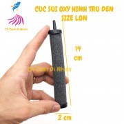 Cục sủi oxy 14 CM hình TRỤ ĐEN - Đá sủi cực mịn cho hồ cá cảnh