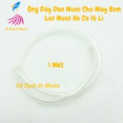 Ống dây dẫn nước 16 li cho máy bơm lọc nước 1 Mét bằng nhựa trắng