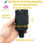 Hút mặt hồ cá koi nắp xoay răng cưa lọc váng mặt nước ĐK 60x21mm bằng nhựa cứng